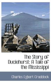 Portada de The Story of Duciehurst: A Tale of the Mississippi