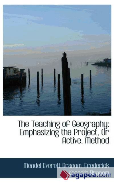 The Teaching of Geography: Emphasizing the Project, Or Active, Method