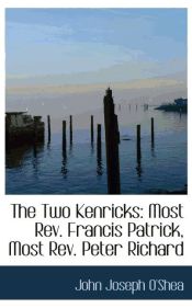 Portada de The Two Kenricks: Most Rev. Francis Patrick, Most Rev. Peter Richard