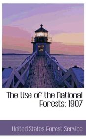 Portada de The Use of the National Forests: 1907