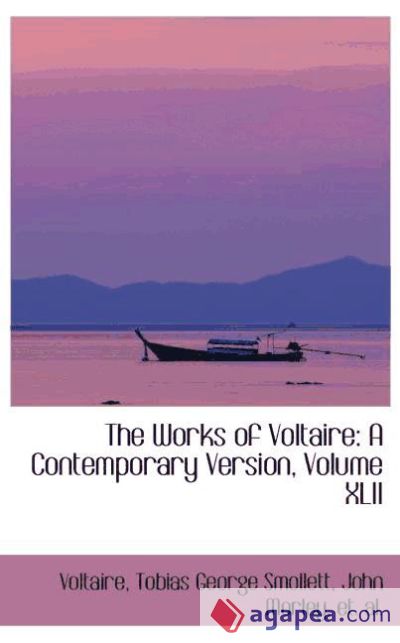 The Works of Voltaire: A Contemporary Version, Volume XLII