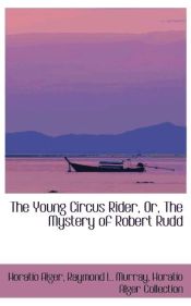 Portada de The Young Circus Rider, Or, The Mystery of Robert Rudd