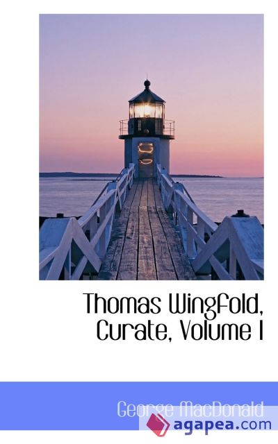 Thomas Wingfold, Curate, Volume I