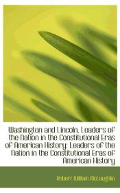 Portada de Washington and Lincoln, Leaders of the Nation in the Constitutional Eras of American History: Leader