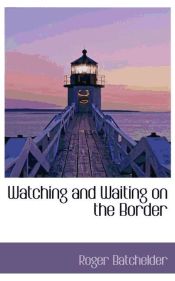 Portada de Watching and Waiting on the Border