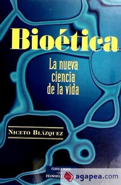 Bioética. La nueva ciencia de la vida