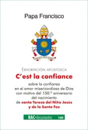 Portada de C'es la confiance. Exhortación apostólica sobre la confianza en el amor misericordioso de Dios con motivo del 150º aniversario del nacimiento de santa Teresa del Niño Jesús y de la Santa Faz