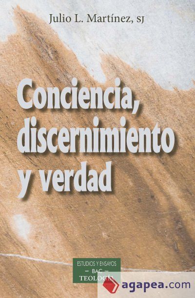Conciencia, discernimiento y verdad Conciencia, discernimiento y verdad