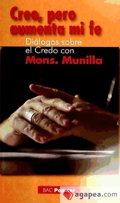 Creo, pero aumenta mi fe (Diálogos sobre el Credo con Mons. Munilla)