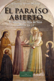 Portada de EL PARAÍSO ABIERTO: EL MESÍAS Y LA HIJA DE SIÓN EN LC 2,29-35