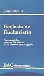 Portada de Ecclesia de Eucharistia. Carta encíclica sobre la Eucaristía en su relación con la Iglesia