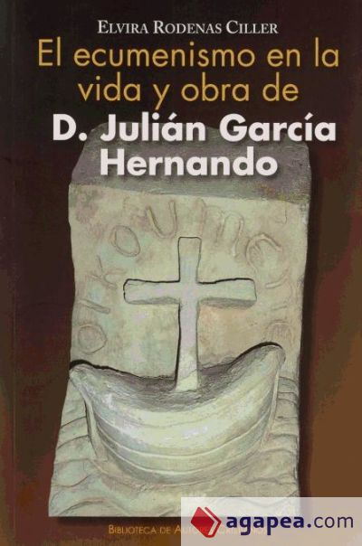 El ecumenismo en la vida y obra de D. Julián García Hernando