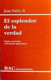 Portada de El esplendor de la verdad. Carta encíclica ""Veritatis splendor""