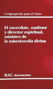 Portada de El sacerdote, confesor y director espiritual, ministro de la misericordia divina