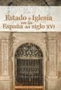 Portada de Estado e Iglesia en la España del siglo XVI