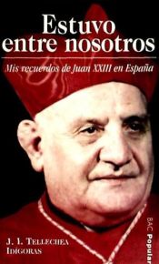 Portada de Estuvo entre nosotros. Mis recuerdos de Juan XXIII en España