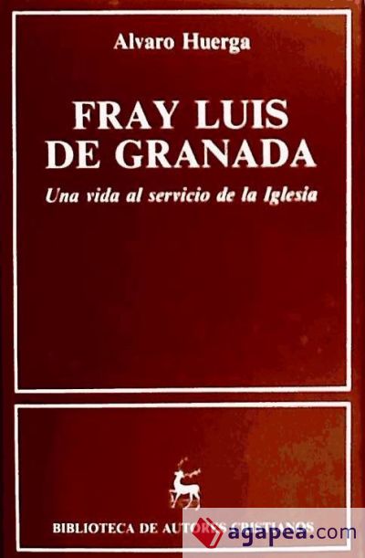 Fray Luis de Granada. Una vida al servicio de la Iglesia