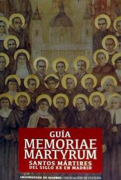 Portada de Guia Memoriae Martyrum : santos mártires del siglo XX en Madrid