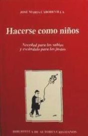 Portada de Hacerse como niños. Necedad para los sabios y escándalo para los justos