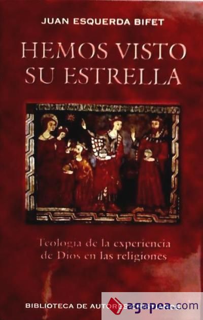 Hemos visto su estrella. Teología de la experiencia de Dios en las religiones