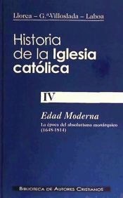 Portada de Historia de la Iglesia católica. IV: Edad moderna: la época del absolutismo monárquico (1648-1814)