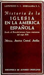Portada de Historia de la Iglesia en la América española. I: Desde el descubrimiento hasta comienzos del siglo XIX. México, América Central, Antillas