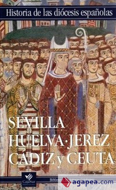 Iglesias de Sevilla, Huelva, Jerez, Cádiz y Ceuta