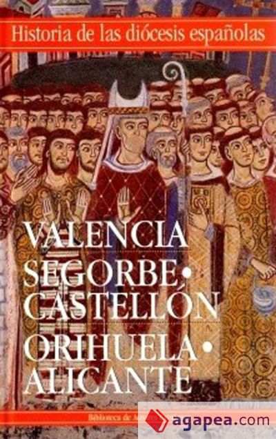 Iglesias de Valencia, Segorbe-Castellón y Orihuela-Alicante