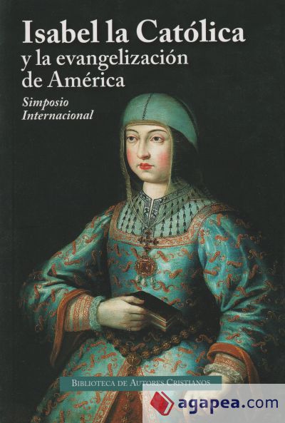 Isabel La Catolica Y La Evangelizacion De America