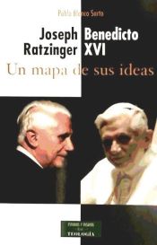 Portada de Joseph Ratzinger - Benedicto XVI: un mapa de sus ideas