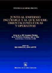 Portada de Junto al enfermo incurable y al que muere. Orientaciones éticas y operativas