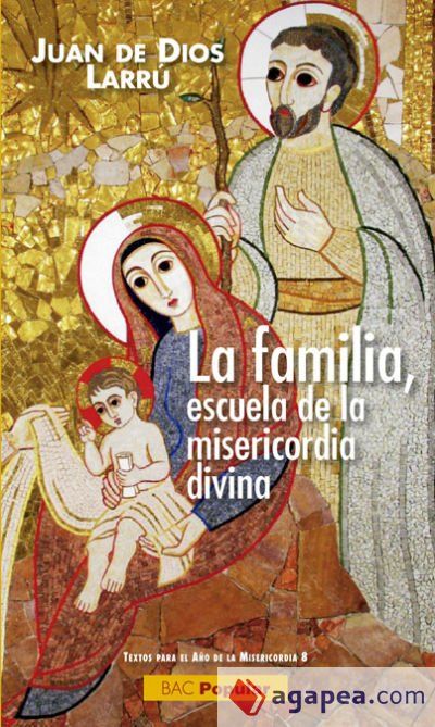 LA FAMILIA, ESCUELA DE MISERICORDIA DIVINA