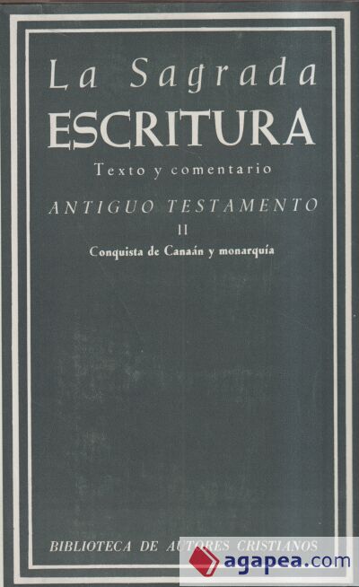 La Sagrada Escritura. Antiguo Testamento. II: Conquista de Cana&aacute;n y monarqu&iacute;a (Josu&eacute;, Jueces, Rut, Samuel, Reyes y Cr&oacute;nicas)