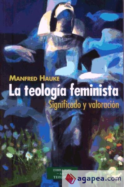 La teología feminista : significado y valoración