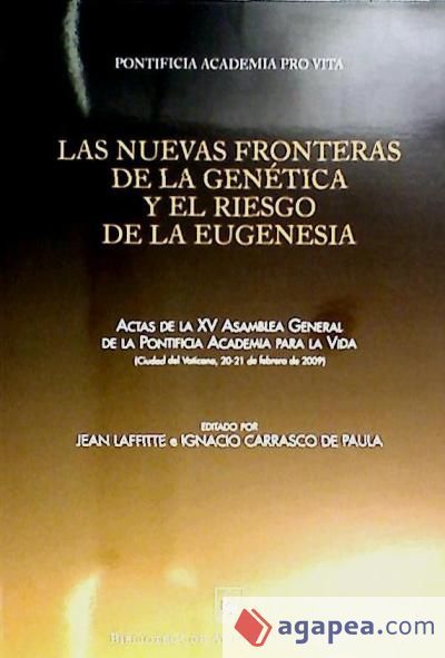 Las nuevas fronteras de la genética y el riesgo de la eugenesia Las nuevas fronteras de la genética y el riesgo de la eugenesia