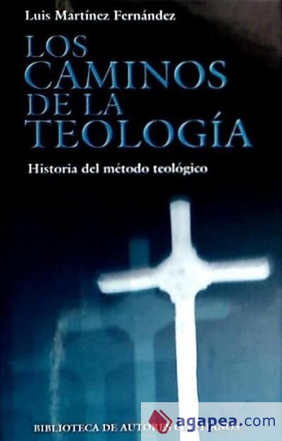 Los caminos de la teología: historia del método teológico