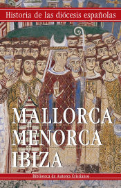 Portada de MALLORCA, MENORCA, IBIZA. HISTORIA DIOCESIS ESPAÑOLES