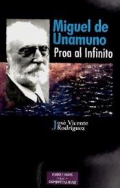 Portada de Miguel de Unamuno, proa al infinito