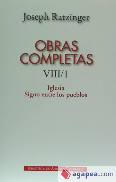 Obras completas de Joseph Ratzinger VIII/1