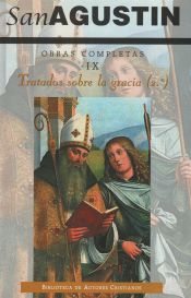 Portada de Obras completas de San Agustín. IX: Escritos antipelagianos (2.º): Tratados sobre la gracia, 2: Cuestiones diversas a Simpliciano. De los méritos y perdón de los pecados y sobre el bautismo de los párvulos. Las actas del