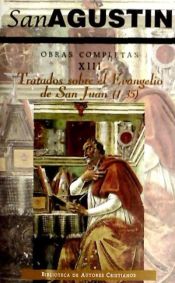 Portada de Obras completas de San Agustín. XIII: Escritos homiléticos (1.º): Tratados sobre el Evangelio de San Juan (1.ª): 1-35
