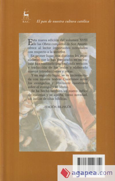 Obras completas de San Agustín. XVIII: Escritos bíblicos (2.º). Cuestiones sobre los evangelios. Diecisiete cuestiones sobre el ev. de Mateo. Textos de la carta a los Romanos. Exposición de la carta a los Gálatas Obras completas de San Agustín. XVIII: Escritos bíblicos (2.º). Cuestiones sobre los evangelios. Diecisiete cuestiones sobre el ev. de Mateo. Textos de la carta a los Romanos. Exposición de la carta a los Gálatas