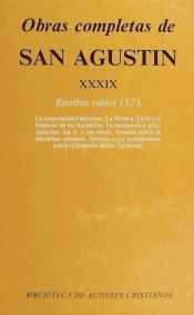 Portada de Obras completas de San Agustín. XXXIX: Escritos varios (1.º): La inmortalidad del alma. La música. La fe y el Símbolo de los apóstoles. La catequesis a principiantes. La fe y las obras. Sermón sobre la disciplina