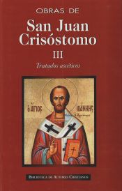 Portada de Obras de San Juan Crisóstomo. III: Tratados ascéticos