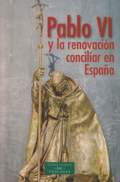 Portada de PABLO VI Y LA RENOVACION CONCILIAR EN ESPAÑA