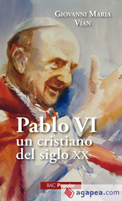 Pablo VI un cristiano del siglo XX