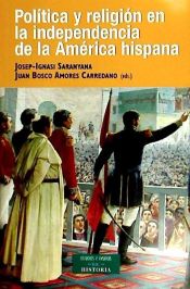 Portada de Política y religión en la independencia de la América Hispana