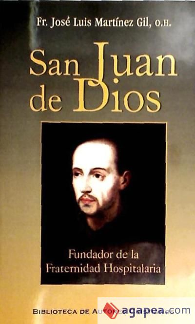 San Juan de Dios, fundador de la Fraternidad Hospitalaria