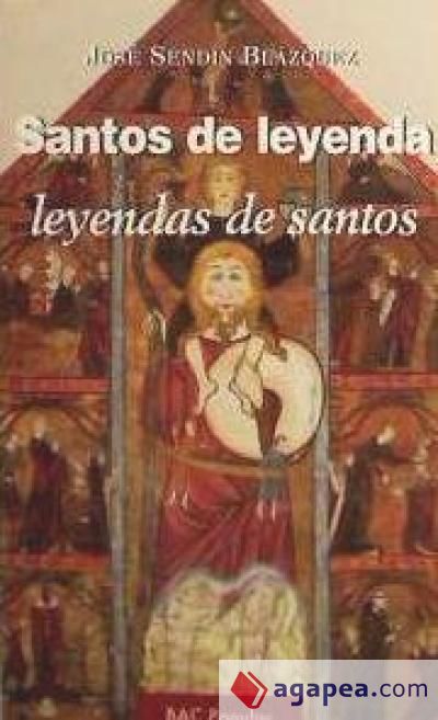 Santos de leyenda, leyendas de santos