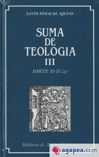 Suma de teología. III: Parte II-II (a)